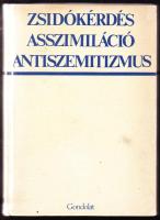 Hanák Imre (szerk.): Zsidókérdés, asszimiláció, antiszemitizmus. Tanulmányok. Gondolat 1984.