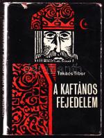 Takács Tibor: Kaftános fejedelem - Thököly Imre életregénye. Dedikált! Bp. 1965.