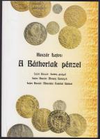 2006. Huszár Lajos: A Báthoriak pénzei, többnyelvű kiadás, számos színes képmelléklettel T:új