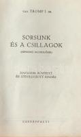 1947 van Tromp I. Dr.: Sorsunk és a csillagok - Népszerű asztrológia, Cserépfalvi kiadás.  Bp., későbbi igényes félbőr kötésben, pár szövegközti ábrával