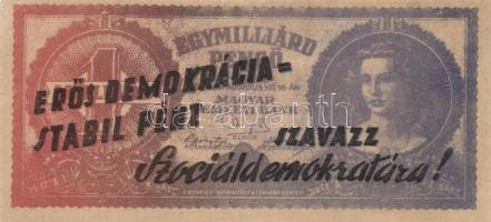 1946. Bankjegyszerű 1000.000.000P-s röpcédula kétoldali "Erős demokrácia=Stabil pénz - Szavazz a Szociáldemokratára!" propaganda fny-sal T:II-