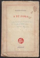 1943 Illyés Gyula: A tű foka, Nyugat Kiadó, Bp., dedikált példány, puha papírkötésben, megviselt állapotban