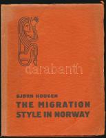 Bjorn Hougen: The migration style in Norway. Oslo, 1936, papír borító 38p.