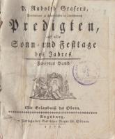 Graser Rudolph: Predigten, für all Sonn- und Festtage des Jahres 2.Band Augsburg, Matthäus Riegers, 1776. 614p. Enyhén szúrágott papírkötésben. / Paper-binding. In medium condition