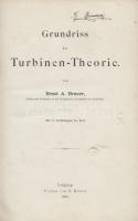 Ernst Brauer: Turbinentheorie. Leipzig, 1899. Hirzel. 124p. mit 73 Abbildungen in Text