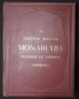 Az Osztrák-Magyar Monarchia írásban és képben Bevezető kötet. Budapest, 1887, Magyar Kirélyi Államnyomda. Rengeteg illusztrációval. Szép állapotú aranyozott kiadói egészvászon kötésben. 4 oldal kissé foltos, egyébként nagyon szép állapotban!