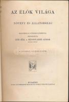 Entz Géza, Mágocsy - Dietz Sándor: A műveltség könyvtára- Az élők világa, növény és állatvilág. Budapest Atheneum Irodalmi  és Nyomdai Részvénytársulat 1907. színes és fekete- fehér képekkel illusztrált tárgymutatóval ellátott  könyv. 738p.