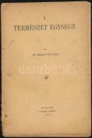 Greguss Pál: A természet egysége Különlenyomat az Országos Polgári Iskolai Tanáregyesület Közlöny XXIX. évfolyamából.  Budapet 1925. Dedikált példány!
