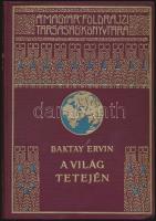 Magyar Földrajzi Társaság Könyvtára: Baktay Ervin - A világ tetején I-II. kötet + A Pandzsáb, mindhá...