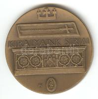 1989. "Királyaink Sírjai/Magyar Nemzetért" Br emlékérem (42mm) szign.:KA T:1