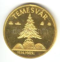 1989. "Erdély - Temesvár" aranyozott emlékérem (42mm) T:PP