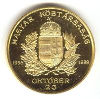 1989. "1956-1989 Október 23." aranyozott emlékérem. Szign: BGY (43mm) T:PP
