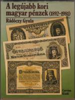Rádóczy Gyula: Legújabb kori magyar pénzek (1892-1981)