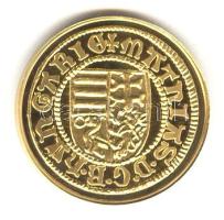 "Magyar aranypénzek utánveretben - Mátyás király aranyforint" aranyozott Ag emlékérem (5.5g) T:PP csak 2009db!