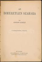 Magyar Földrajzi Társaság Könyvtára: Almásy László - Az ismeretlen Szahara 94 képpel, 1. kiadás aranyozott kiadói egészvászon kötésben, Lampel és Wodianer, Bp. Szép állapotban
