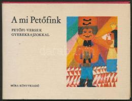 A mi Petőfink: Petőfi-versek gyereknek. Budapest, 1976, Móra. Minikönyv színes illusztrációkkal