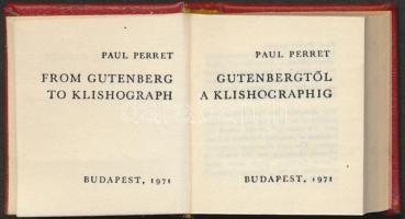 Paul Perret: Gutenbergtől a Klishographig. Budapest, 1971. Illusztrált, sorszámozott minikönyv.