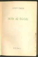 Harc a levegőért: Steff Tibor- Játék az éggel. Révai Budapest. Műegyetemi Sportrepülő Egyesület, Egész vászonkötésben, kissé foltos borítóval 236p.