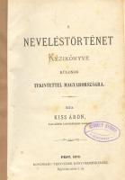 Kiss Áron : Neveléstörténet kézikönyve. Pest 1872. 1. kiadás, 235p. jó állapotban