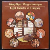 Könnyűipar Magyarországon. Kossuth Nyomda Budapest,1981.  Színes fotókkal illusztrált 500p./ Light Industry of Hungary, with  illustration