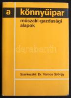 Dr. Vámos György: A könnyűipar- műszaki-gazdasági alapok, Budapest 1981.  Diagrammaokkal, illusztrációkkal jó állapotban