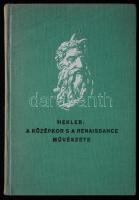 Hekler Antal: A középkor és a renaissance művészete, Bp., 1931-33 Magyar Könyvbarátok kiadása, illusztrált, kifogástalan kiadói vászonkötésben