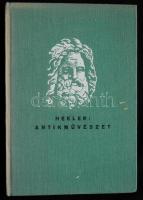 Hekler Antal: Az antik művészet. Bp., 1931-33 Magyar Könyvbarátok kiadása, illusztrált, kifogástalan kiadói vászonkötésben
