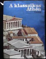 Francesco Adorno -Luigi Beschi- Henri Van Effneterre : A klasszikus Athén. Corvina, Budapest, 1966. 335 színes képpel, vászon kötésben 301p.