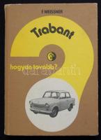 F. Meissner: Trabant- Hogyan tovább? Műszaki Könyvkiadó, Budapest, 1980. Használati útmutató, fekete-fehér rajzokkal, és fotókkal. 359p.