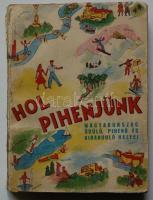 Hol pihenjünk? Magyarország üdülő, pihenő és kiránduló helyei. Bp., é.n. Forrás Nyomda. 238 p. + 16 tábla. Fűzve.