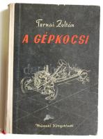 Ternai Zoltán: A gépkocsi. Bp., 1962, Műszaki könyvkiadó. Szövegközi illusztrációkkal és színes mellékletekkel, kiadói félvászon kötésben