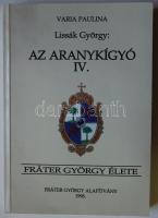 Lissák György: Az aranykígyó IV. Fráter György élete. Bp., 1998. 412p.