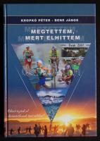 Kropkó Péter- Bene János: Megtettem mert elhittem. Reálszisztéma Dabasi Nyomd Zrt. 2006.  Kropkó Péter dedikálásával! Színes fotókkal illusztrálva
