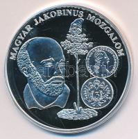 DN "A magyar pénz krónikája-Magyar Jakobinus mozgalom" Ag(999) emlékérem, (20g/38,61mm) T:...