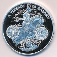 DN "A magyar pénz krónikája-A tizenöt éves háború" Ag(999) emlékérem, (20g/38,61mm) T:PP T...