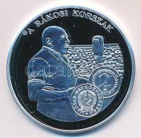 DN "A magyar pénz krónikája-A Rákosi korszak" Ag(999) emlékérem, (20g/38,61mm) T:PP Tanúsí...