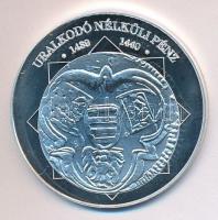 DN "A magyar nemzet pénzérméi - Uralkodó nélküli pénz 1439-1440." Ag (0,999) emlékérem (10...