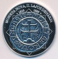 DN "A magyar nemzet pénzérméi - Moneta Nova, II. Lajos denárja 1516-1526." Ag (0,999) emlé...