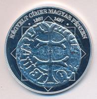 DN "A magyar nemzet pénzérméi - Négyelt címer magyar pénzen 1387-1437." Ag (0,999) emlékér...