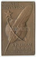 Ispánki József (1906-) DN. "Kossuth Könyvkiadó - A politikai irodalom népszerűsítéséért" Br plakett (60x95mm) T:2