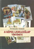 Petercsák Tivadar: A Képes Levelezőlap Története. Miskolc, 1994.