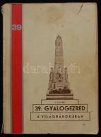 Lépes Győző, Mátéfy Artur: 39. Gyalogezred a világháborúban 1914-1918. Debrecen ,1939. Papír kötésben, kötés szétvált.