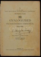 Lépes Győző, Mátéfy Artur: 39. Gyalogezred a világháborúban 1914-1918. Debrecen ,1939. Papír kötésbe...