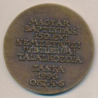 1996. "Magyar Baptisták 150. évi Nemzetközi Jubileumi Találkozója Zánka" Br emlékérem (63m...