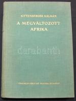 Kittenberger Kálmán: A megváltozott Afrika. Nagybányai Horthy Jenő előszavával, 109 képpel. Franklin-Társulat, egészvászon kötésben Második kiadás.(Egy lap kijár, egyébként szép állapotban)