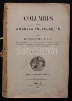 anielik Nep. János: Columbus vagy Amerika fölfedezése. 2. kiadás. Pest 1857, Herz János betűivel. Borító és kép nélkül