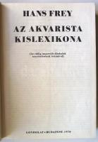 Hans Frey Az akvarista kislexikona. Bp., 1970 Gondolat