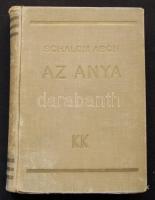 Schalom Asch: Az anya. Ford. Gergely Janka. Bp, Káldor Könyvkiadóvállalat, 1934