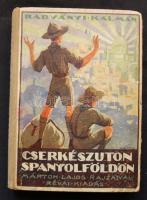 Radványi Kálmán: Cserkészuton Spanyolföldön. Révai Kiadás, Bp, 1931. Márton Lajos rajzaival, viseltes állapotban