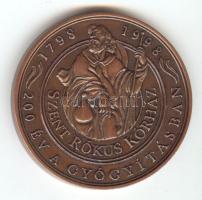 1998. "Szent Rókus Kórház 200 éves / Jubileumi emlékérem" Br (42mm) T:1